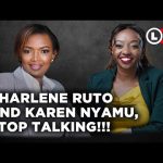 Lynn Ngugi To Charlene Ruto And Karen Nyamu Should Just Keep Quiet And Let Kenyans Do What They Must Do